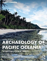 Archaeology of Pacific Oceania: Inhabiting a Sea Islands