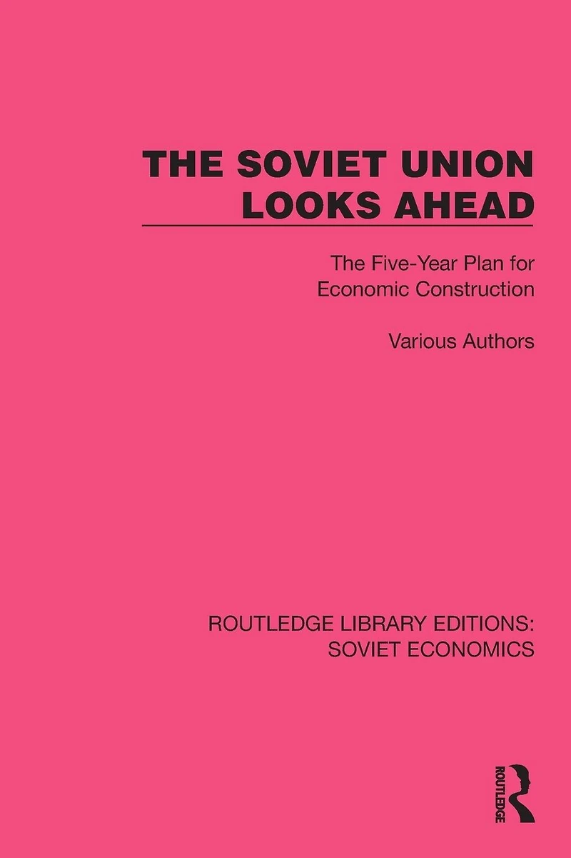 The Soviet Union Looks Ahead: Five-Year Plan for Economic Construction