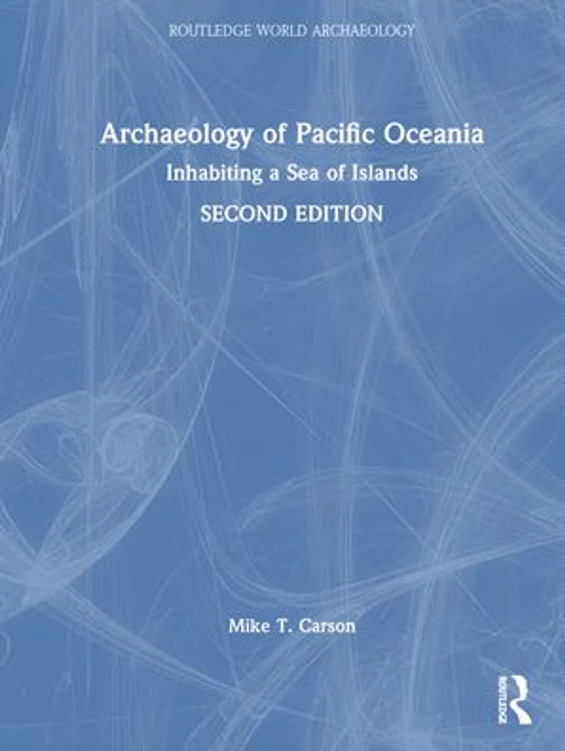 Archaeology of Pacific Oceania: Inhabiting a Sea Islands