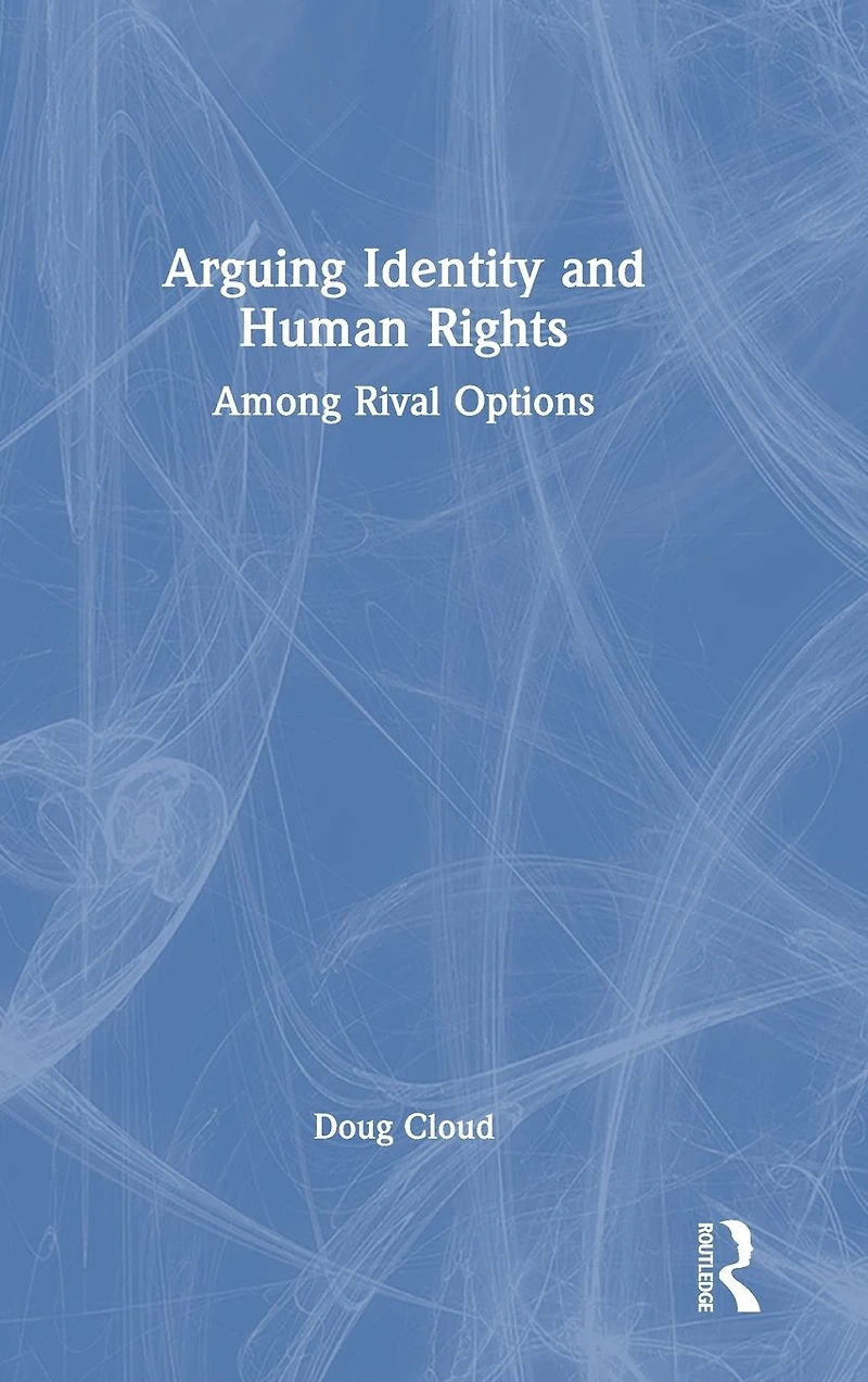 Arguing Identity and Human Rights: Among Rival Options