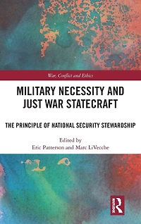 Military Necessity and Just War Statecraft: The Principle of National Security Stewardship