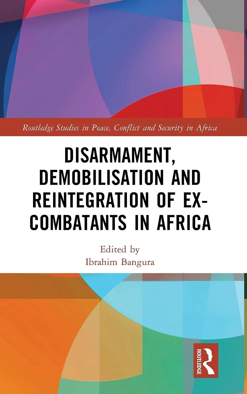 Disarmament, Demobilisation and Reintegration of Ex-Combatants Africa