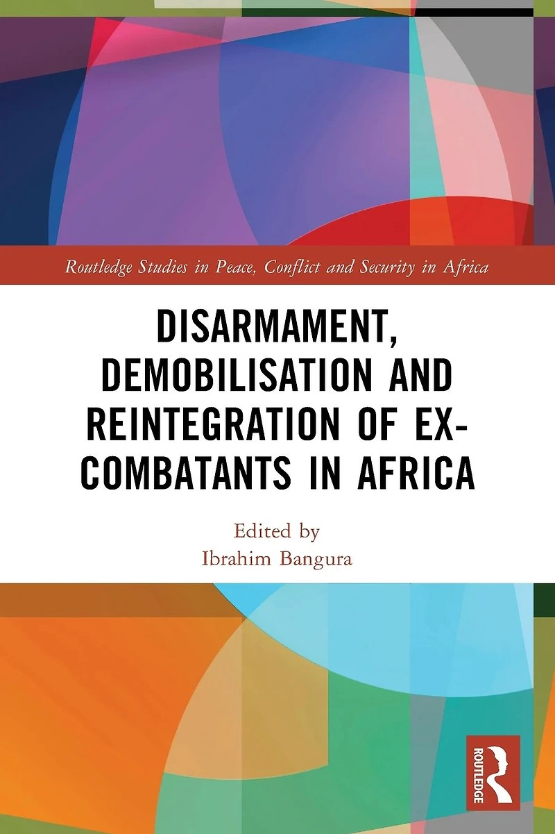 Disarmament, Demobilisation and Reintegration of Ex-Combatants Africa