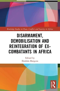 Disarmament, Demobilisation and Reintegration of Ex-Combatants Africa