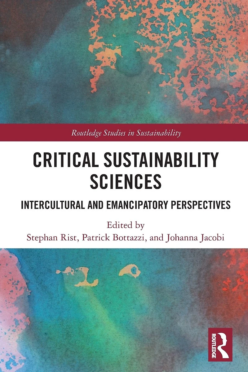 Critical Sustainability Sciences: Intercultural and Emancipatory Perspectives