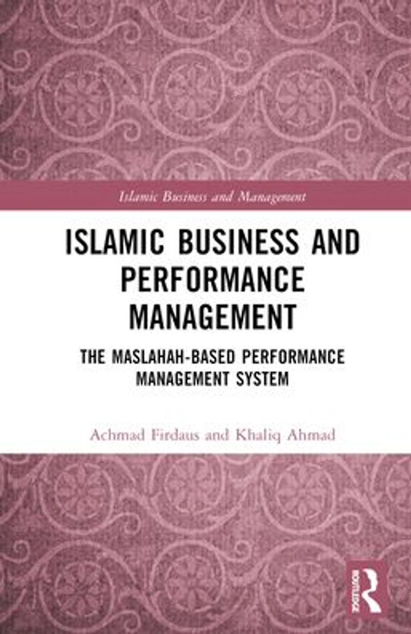 Islamic Business and Performance Management: The Maslahah-Based Management System