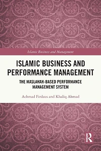 Islamic Business and Performance Management: The Maslahah-Based Management System