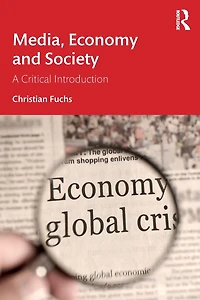 Media, Economy and Society: A Critical Introduction