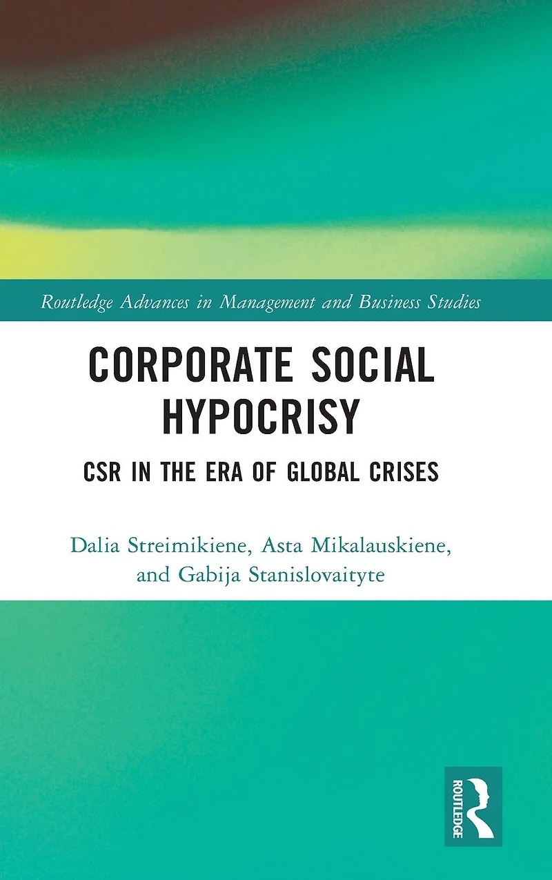 Corporate Social Hypocrisy: CSR the Era of Global Crises