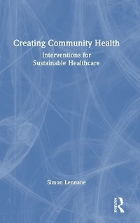 Creating Community Health: Interventions for Sustainable Healthcare
