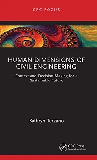 Human Dimensions of Civil Engineering: Context and Decision-Making for a Sustainable Future