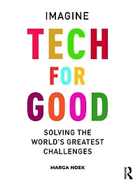 Tech For Good: Imagine Solving the World's Greatest Challenges