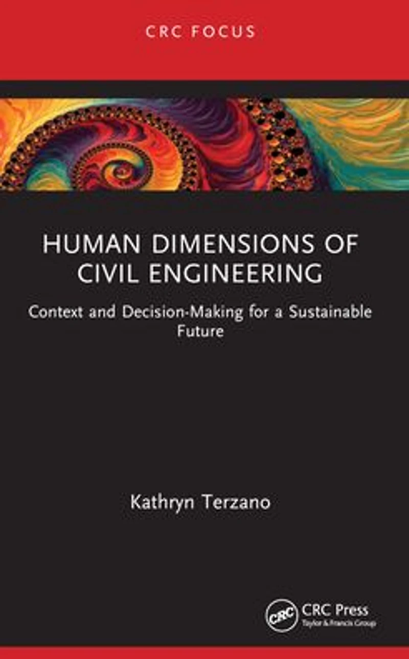 Human Dimensions of Civil Engineering: Context and Decision-Making for a Sustainable Future