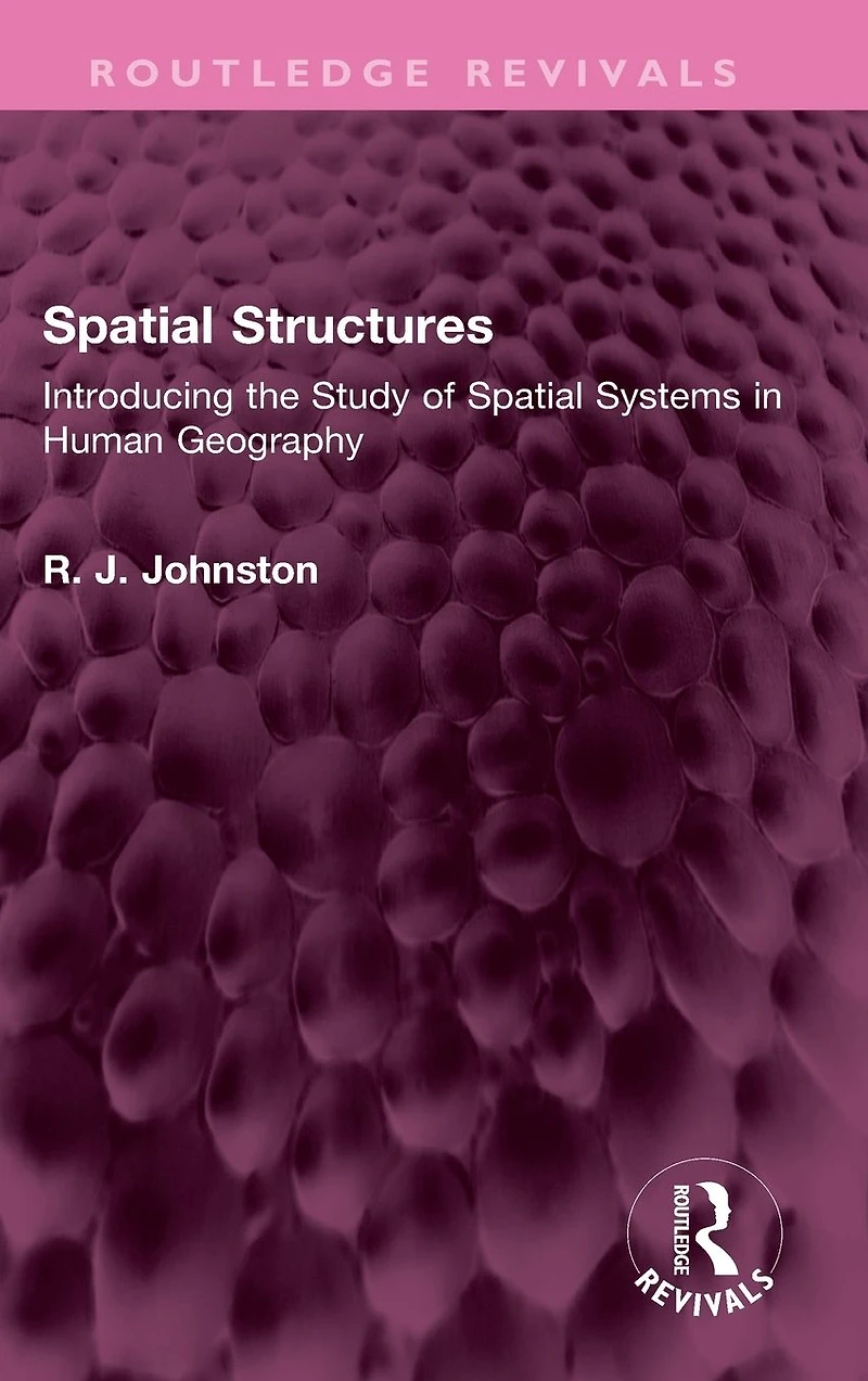Spatial Structures: Introducing the Study of Systems Human Geography