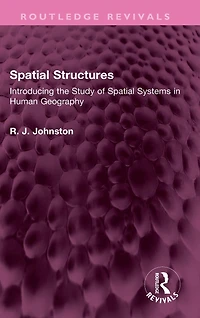 Spatial Structures: Introducing the Study of Systems Human Geography