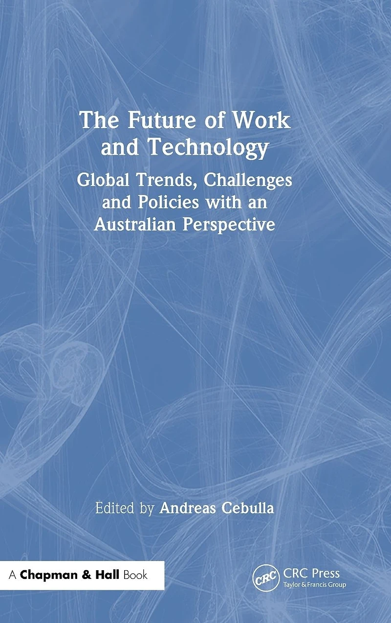 The Future of Work and Technology: Global Trends, Challenges Policies with an Australian Perspective