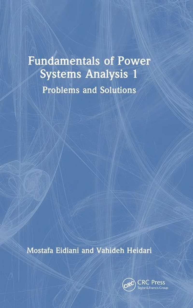 Fundamentals of Power Systems Analysis 1: Problems and Solutions