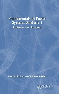 Fundamentals of Power Systems Analysis 1: Problems and Solutions