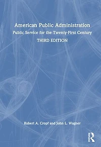 American Public Administration: Service for the Twenty-First Century