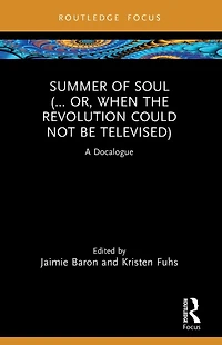 Summer of Soul (... Or, When the Revolution Could Not Be Televised): A Docalogue