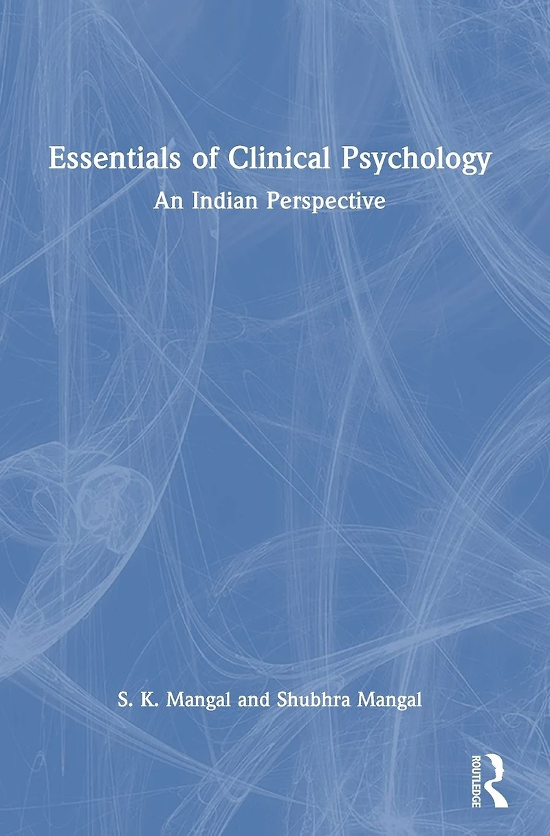 Essentials of Clinical Psychology: An Indian Perspective