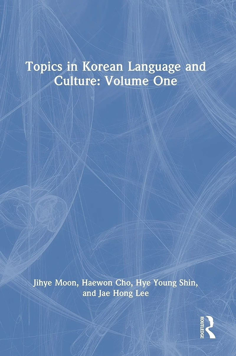 Topics Korean Language and Culture: Volume One