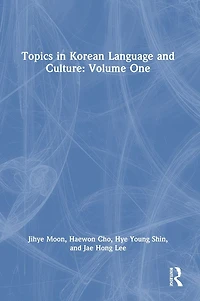 Topics Korean Language and Culture: Volume One