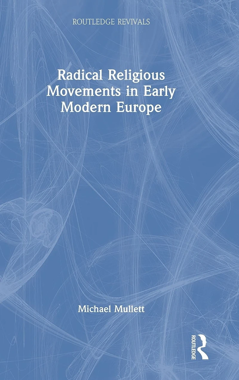 Radical Religious Movements Early Modern Europe