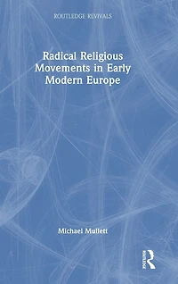 Radical Religious Movements Early Modern Europe