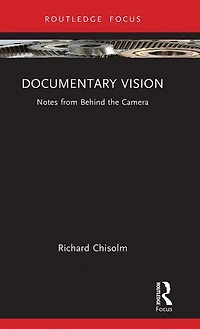 Documentary Vision: Notes from Behind the Camera