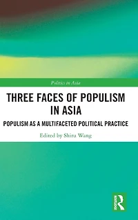 Three Faces of Populism Asia: as a Multifaceted Political Practice