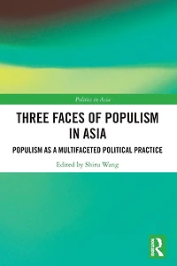 Three Faces of Populism Asia: as a Multifaceted Political Practice