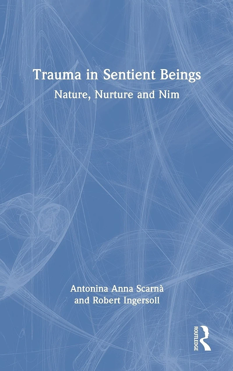 Trauma Sentient Beings: Nature, Nurture and Nim