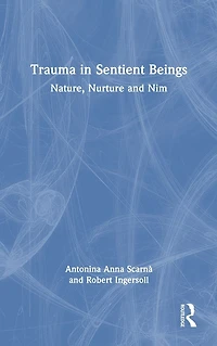 Trauma Sentient Beings: Nature, Nurture and Nim