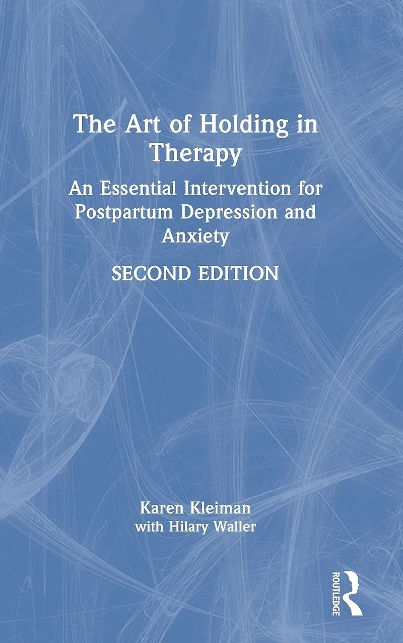 The Art of Holding Therapy: An Essential Intervention for Postpartum Depression and Anxiety