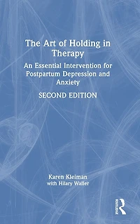The Art of Holding Therapy: An Essential Intervention for Postpartum Depression and Anxiety