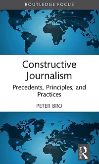 Constructive Journalism: Precedents, Principles, and Practices