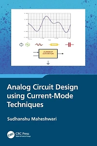 Analog Circuit Design using Current-Mode Techniques