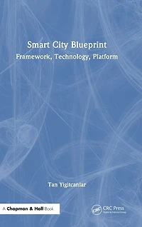 Smart City Blueprint: Framework, Technology, Platform