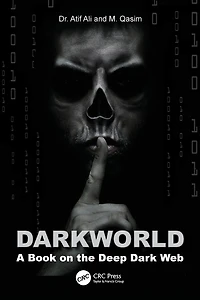 Dark World: A Book on the Deep Web