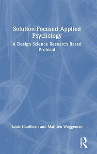 Solution-Focused Applied Psychology: A Design Science Research Based Protocol