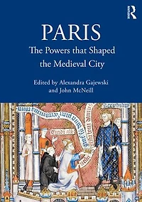 Paris: the Powers that Shaped Medieval City