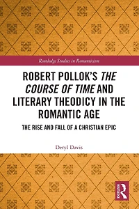 Robert Pollok's The Course of Time and Literary Theodicy Romantic Age: Rise Fall a Christian Epic
