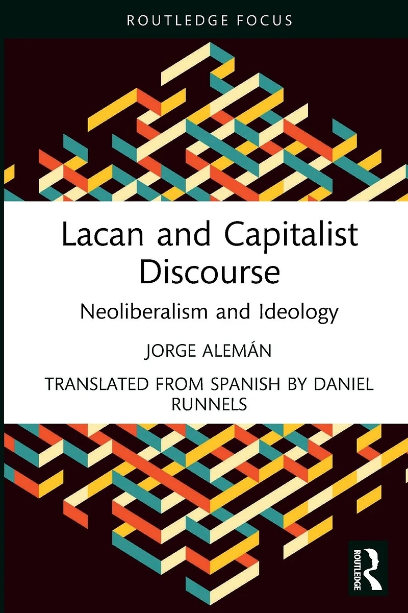 Lacan and Capitalist Discourse: Neoliberalism Ideology