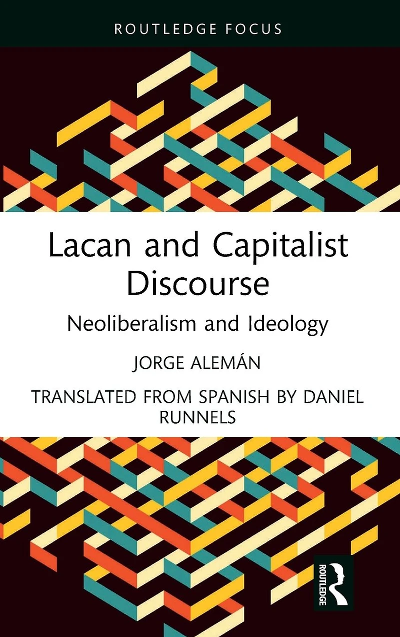 Lacan and Capitalist Discourse: Neoliberalism Ideology