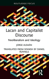 Lacan and Capitalist Discourse: Neoliberalism Ideology