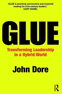 GLUE: Transforming Leadership a Hybrid World