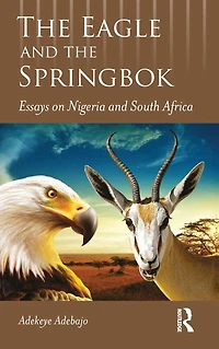 the Eagle and Springbok: Essays on Nigeria South Africa