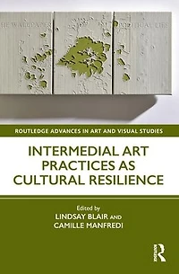 Intermedial Art Practices as Cultural Resilience