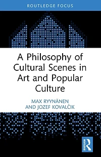 A Philosophy of Cultural Scenes Art and Popular Culture